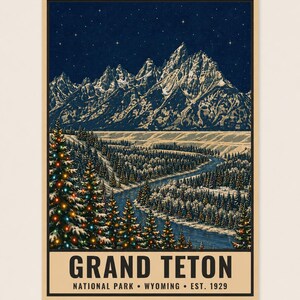 May include: A vertical poster featuring a night scene of the Grand Teton mountains under a starry sky. A winding river flows through a snow-covered forest with pine trees decorated with colorful lights. Text reads: GRAND TETON NATIONAL PARK WYOMING EST. 1929.