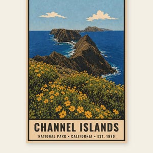 May include: A rectangular poster featuring a landscape illustration of Channel Islands National Park in California. The scene shows rocky cliffs extending into a deep blue ocean under a light blue sky with clouds, with yellow wildflowers in the foreground.