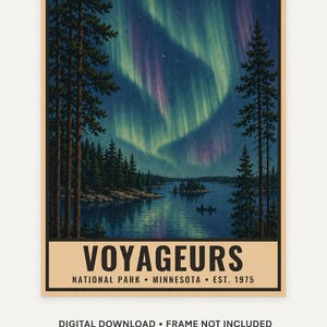 May include: A rectangular poster featuring a night scene of Voyageurs National Park in Minnesota. The image displays a dark lake with tall pine trees, a small canoe, and vibrant green and purple aurora borealis lights in the starry sky above.