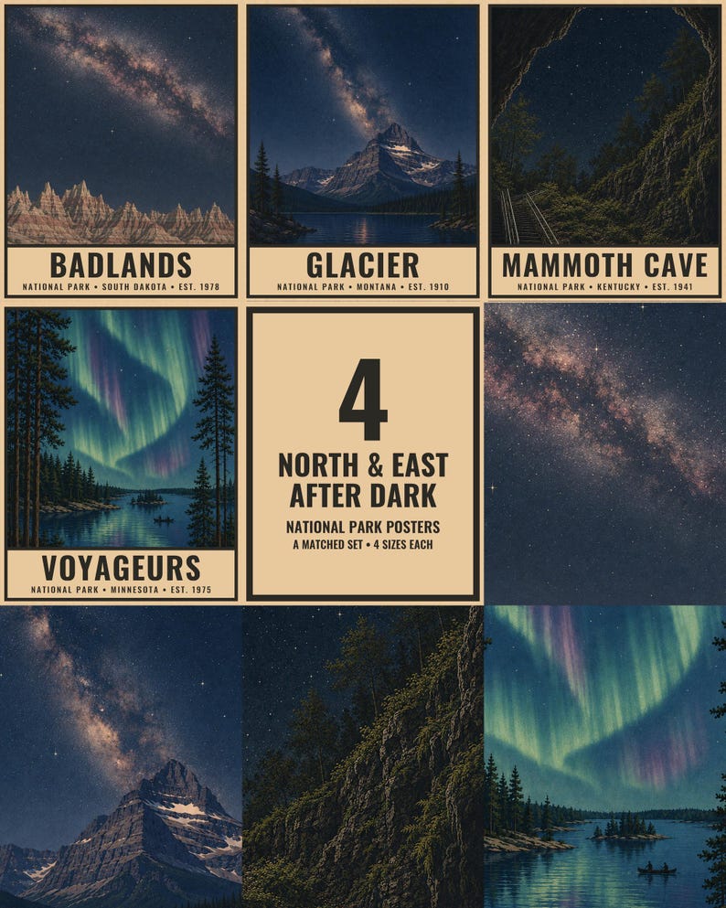 May include: A collection of national park posters featuring night sky scenes. The set includes Badlands, Glacier, Mammoth Cave, and Voyageurs parks, each with text labels. A central panel displays the text 4 NORTH & EAST AFTER DARK NATIONAL PARK POSTERS A MATCHED SET 4 SIZES EACH.
