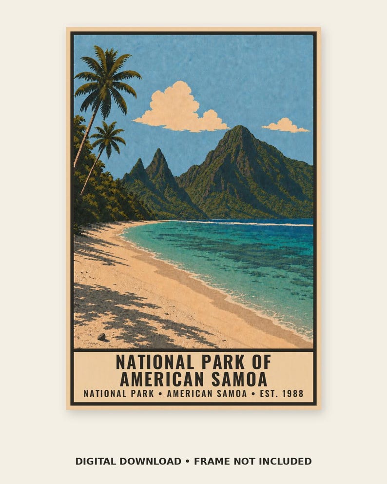 May include: A vertical poster featuring a tropical beach scene with palm trees, turquoise water, and green mountains under a blue sky with clouds. The text at the bottom reads NATIONAL PARK OF AMERICAN SAMOA, NATIONAL PARK, AMERICAN SAMOA, EST. 1988.