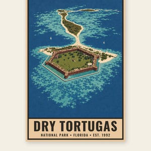 May include: A vertical poster featuring an aerial illustration of the hexagonal Fort Jefferson surrounded by turquoise water and a sandy island. The text at the bottom reads DRY TORTUGAS NATIONAL PARK FLORIDA EST. 1992 in bold black lettering.