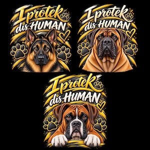 May include: Three graphic illustrations of dogs, including a German Shepherd, a Mastiff, and a Boxer, each centered with the text I protek dis HUMAN in gold and white lettering, surrounded by black and gold paw prints and heart shapes on black.