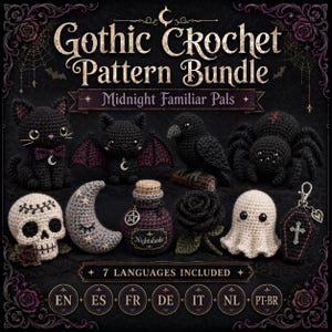 May include: A collection of crochet patterns titled Gothic Crochet Pattern Bundle: Midnight Familiar Pals. The image displays crocheted figures including a black cat, bat, crow, spider, skull, crescent moon, potion bottle, rose, ghost, and coffin.