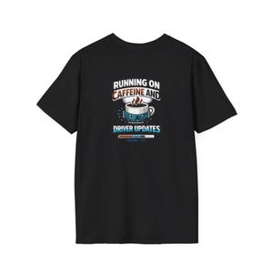 Running on Caffeine and Driver Updates T-Shirt, Tech Humor Tee, Computer Nerd Gift