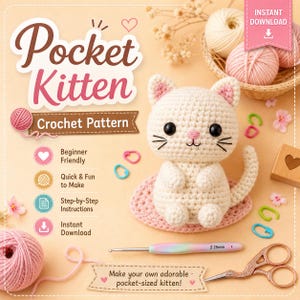 May include: A crochet pattern for a Pocket Kitten featuring a cream-colored crocheted cat, a 2.25mm crochet hook, pink yarn, and scissors. The text reads Pocket Kitten Crochet Pattern, Beginner Friendly, Quick & Fun to Make, Step-by-Step Instructions, Instant Download.