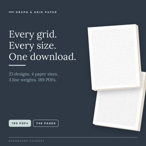 May include: A digital collection of graph and grid paper featuring 23 designs, 4 paper sizes, and 3 line weights, totaling 189 PDFs and 746 pages. The text reads: Graph & Grid Paper, Every grid. Every size. One download. 23 designs, 4 paper sizes, 3 line weights. 189 PDFs. 189 PDFs. 746 Pages. Dashboard Foundry.