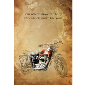 TRIUMPH MOTORCYCLE quote Four wheels move the body. Two wheels move the soul. 11.5x16 image 1