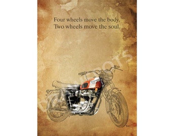 TRIUMPH MOTORCYCLE quote - "Four wheels move the body. Two wheels move the soul."  -  11.5x16