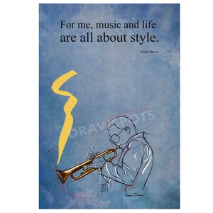 Miles Davis quote,Original handmade artwork,Gift for musicians Art Print,Original Drawing Print,&quot;For me, music and life are all about style&quot;
