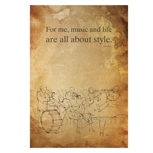 MILES DAVIS Quote,Original jazz drawing print,Jazz Quote Print , &quot;For me, music and life are all about style.&quot;,poster art,jazz quote