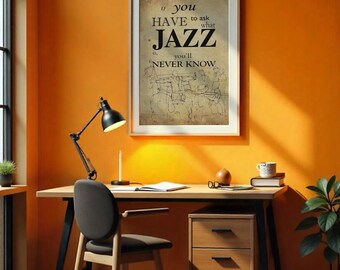 Poster art, Jazz quote: &quot;If you have to ask what jazz is, you&#39;ll never know&quot;, Louis Armstrong,Paper size A3