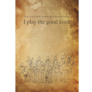 Jazz Quote,Louis Armstrong,Spirit of jazz,&quot;There is two kinds of music, the good, and the bad. I play the good kind&quot;,A3 size print