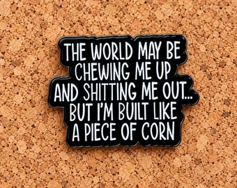 Built Like a Piece of Corn Enamel Pin, Funny Quote Brooch