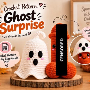 May include: A crochet pattern PDF guide titled Ghost Surprise featuring a white ghost plushie and an orange phallic-shaped plushie. The ghost cover can be lifted to reveal a smiling face on the orange plushie. Text includes Crochet Pattern, Ghost Surprise, Two friends in one, and Spooky Vibes Only.