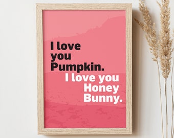 Digital print Movie Poster Quote Typography Art Print in pink I love you pumpkin I love you honey bunny Pulp fiction Pumpkin digital art