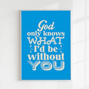 Digital print Beach Boys Music Poster inspired lyrics Art Typography God only knows what I&#39;d be without you Beach Boys song lyrics poster