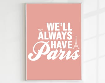 Digital print Casablanca Movie Quote Poster in pink We'll Always have PARIS poster Print movie classic quote Poster Casablanca digital art