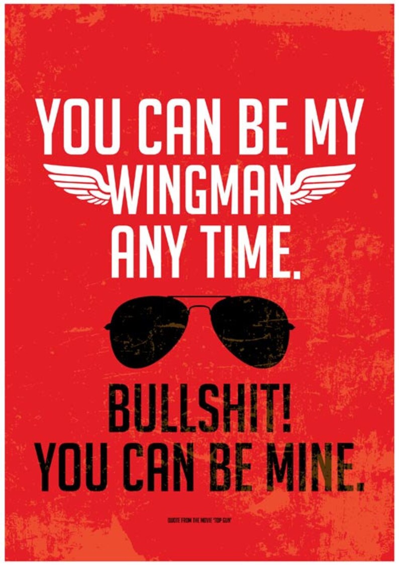 TOP GUN movie inspired Poster quote love print friendship Etsy