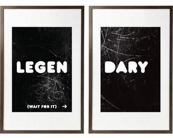 Awesome HIMYM Quote Print Typography Posters Art in Black and White Print - Legen (wait for it) DARY - quote from HIMYM