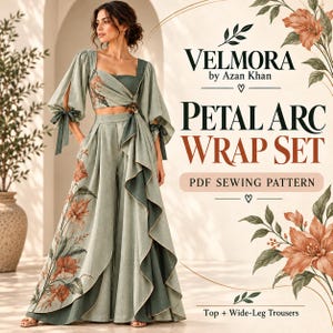Puede incluir: Un conjunto de dos piezas en verde salvia que incluye un top corto cruzado con mangas largas abiertas y pantalones anchos con estampado floral. Texto: VELMORA by Azan Khan, PETAL ARC WRAP SET, PDF SEWING PATTERN, Top + Wide-Leg Trousers.