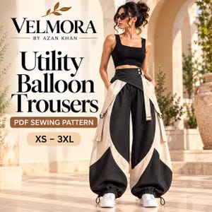 May include: A PDF sewing pattern for utility balloon trousers by Velmora by Azan Khan, available in sizes XS to 3XL. The trousers feature a high-waisted, black and beige color-blocked design with wide legs, side straps, and adjustable drawstring cuffs.