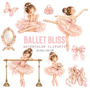 May include: A collection of watercolor illustrations featuring young dancers in pink tulle tutus, a butterfly, a handbag, a floral mirror, a ballet barre, and ribbons. The text reads BALLET BLISS WATERCOLOR CLIPARTS 50 PNG-300 DPI.