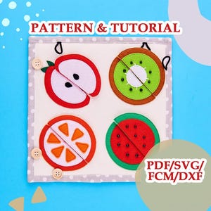 Peut inclure: Une page en tissu carrée avec le texte PATTERN & TUTORIAL et PDF/SVG/FCM/DXF. Elle présente quatre formes de fruits en feutrine : une pomme rouge, un kiwi vert, une tranche d'agrume orange et une pastèque rouge, divisées par des boutons.