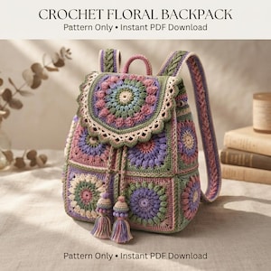 May include: A crochet floral backpack featuring a colorful granny square design in shades of sage green, lavender, and cream. The bag includes a scalloped flap, a drawstring closure with two tassels, and braided shoulder straps. Text reads: CROCHET FLORAL BACKPACK Pattern Only • Instant PDF Download.