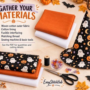 May include: A sewing project kit featuring a black witch hat with ghost, pumpkin, and star patterns, stacks of orange and white cotton fabric, a spool of black thread, a bowl of colorful sewing clips, and metal scissors. Text reads Gather Your Materials.