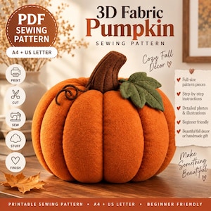 May include: A 3D fabric pumpkin sewing pattern PDF featuring text that reads 3D Fabric Pumpkin, Cozy Fall Decor, and Make Something Beautiful. The image displays a plush orange pumpkin with a brown stem, a green leaf, and a curly vine.
