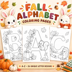 May include: A set of coloring pages titled FALL ALPHABET COLORING PAGES with A-Z 26 UNIQUE LETTER DESIGNS. The pages feature line art of letters A, B, and C decorated with autumn leaves, acorns, pumpkins, a squirrel, and a hedgehog.