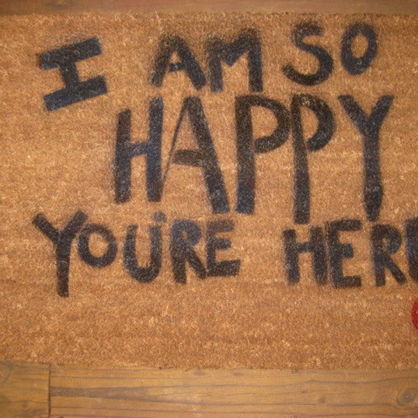 I Am So Happy You're Here Floor Mat or Door Mat 24 x 36