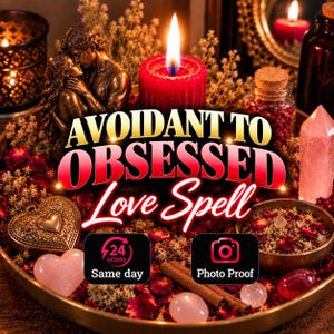 Avoidant to Obsessed Love Spell - SAME DAY Casting for Make Him Chase, End Hot & Cold, Attraction Ritual, Commitment Spell