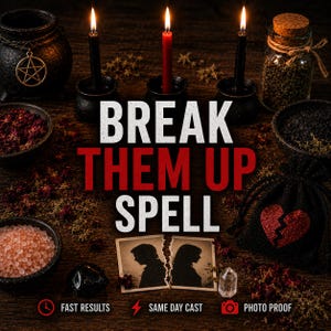 May include: A ritual setup featuring a black cauldron with a pentacle, two black candles, one red candle, a glass jar with herbs, bowls of salt and dried petals, a black pouch with a red broken heart, and two torn photos of a couple. Text reads: BREAK THEM UP SPELL, FAST RESULTS, SAME DAY CAST, PHOTO PROOF.