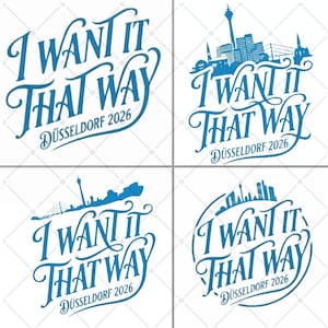 Könnte beinhalten: Vier blaue Grafikdesigns mit dem Text I WANT IT THAT WAY DÜSSELDORF 2026 in einer stilisierten Schreibschrift. Drei der Designs enthalten eine blaue Silhouette der Düsseldorfer Skyline, einschließlich des Rheinturms.