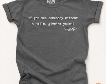 Comfort Colors Dolly Parton Quotes Shirt, Dolly Autograph Shirt, If You See Somebody Without a Smile, 70s Sunset Stars