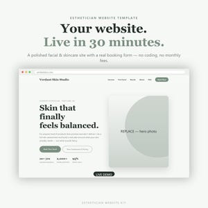 May include: A digital website template for an esthetician featuring the text Esthetician Website Template, Your website. Live in 30 minutes., Verdant Skin Studio, Skin that finally feels balanced., and REPLACE — hero photo on a light background.