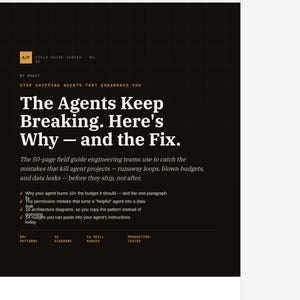 May include: A black 50-page field guide titled The Agents Keep Breaking. Here's Why — and the Fix. by RBKIT. The cover features white text on a grid background, detailing engineering team mistakes, 16 architecture diagrams, and 14 skill nudges.