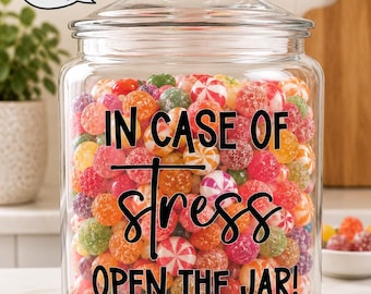 In Case of Stress Open the Jar Funny Vinyl Candy Jar Decal |Emotional Support Gift for Friend | Custom Sticker for Treat Chocolate Jar Label