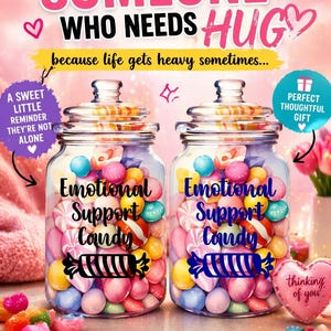 May include: A promotional image featuring two glass jars filled with colorful candies labeled "Emotional Support Candy." Text includes "Send this to someone who needs a hug" and "Sometimes candy says what words can't."