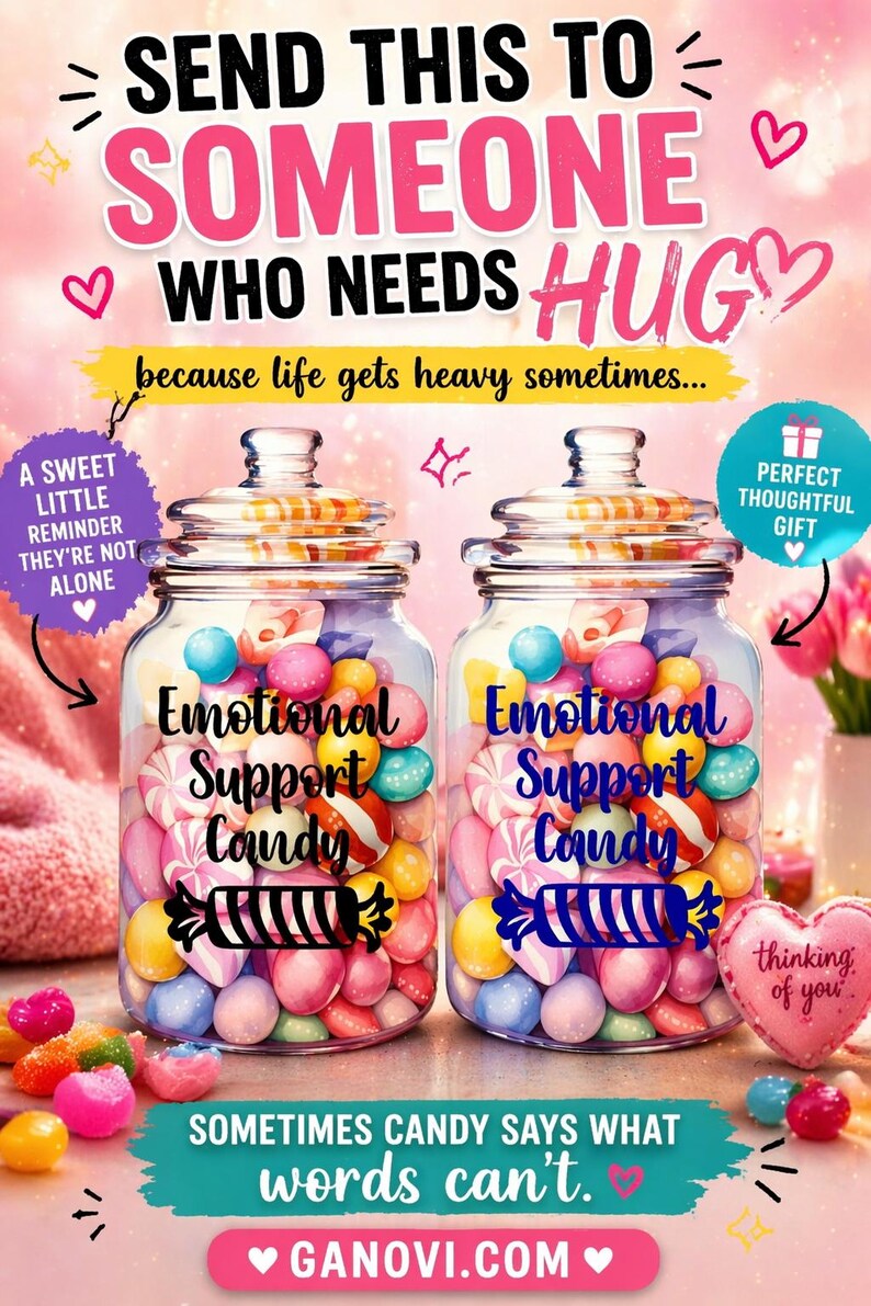 May include: A promotional image featuring two glass jars filled with colorful candies labeled "Emotional Support Candy." Text includes "Send this to someone who needs a hug" and "Sometimes candy says what words can't."