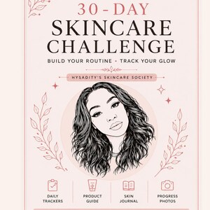 May include: A light pink 30-Day Skincare Challenge informational sheet featuring a black and white line art illustration of a person with wavy hair. Text includes 'Build Your Routine', 'Track Your Glow', 'Hysadity's Skincare Society', and icons for trackers.