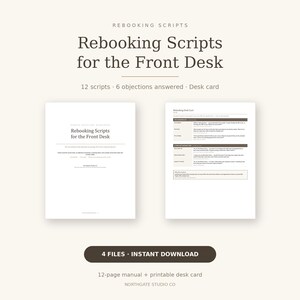 May include: A digital document set titled Rebooking Scripts for the Front Desk, featuring a 12-page manual and a printable desk card. The text includes 12 scripts and 6 objections answered, presented in a clean, professional layout with dark text.