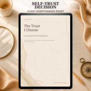 Può includere: Un tablet digitale che mostra un documento intitolato SELF-TRUST DECISION 14-DAY OVERTHINKING RESET. La pagina presenta il testo The Trust I Choose, A 14-Day Self-Trust & Overthinking Reset e un sottotitolo sul conoscere la propria risposta.