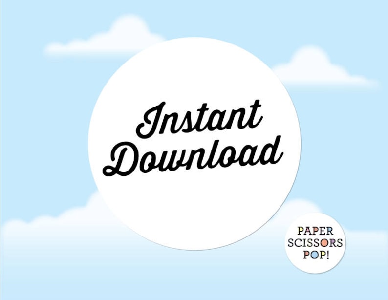 May include: A white circle with the text "Instant Download" in black against a light blue background with white clouds. A smaller circle with the text "Paper Scissors Pop!" in black and white against a light blue background is in the lower right corner.