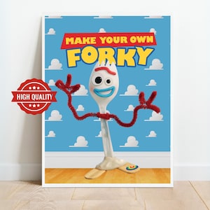 May include: A poster featuring the character Forky with a white plastic spork body, red pipe cleaner arms, googly eyes, and a blue clay mouth. The background is blue with white clouds and the text "MAKE YOUR OWN FORKY" in yellow and red.