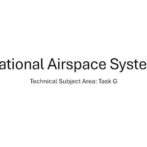 May include: A white document page featuring the black text National Airspace System centered at the top, followed by the smaller black text Technical Subject Area: Task G centered directly underneath the main title on a plain white background.