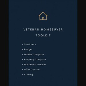 May include: A dark blue informational graphic titled VETERAN HOMEBUYER TOOLKIT with a gold house icon. The list includes Start Here, Budget, Lender Compare, Property Compare, Document Tracker, Offer Control, and Closing in white text.