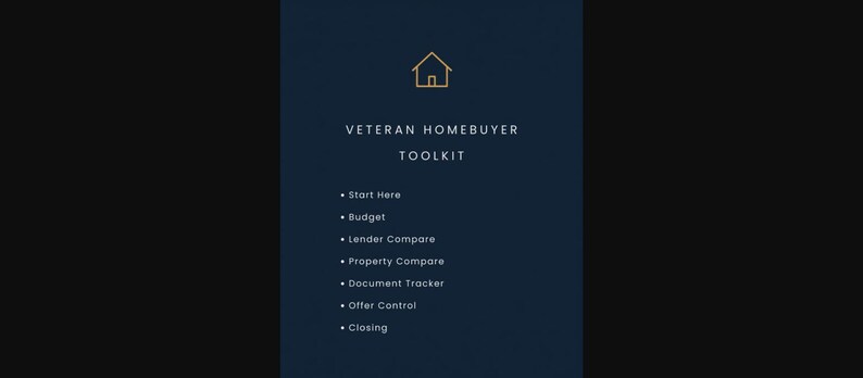 May include: A dark blue informational graphic titled VETERAN HOMEBUYER TOOLKIT with a gold house icon. The list includes Start Here, Budget, Lender Compare, Property Compare, Document Tracker, Offer Control, and Closing in white text.
